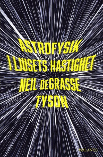 Cover for Neil de Grasse Tyson · Astrofysik i ljusets hastighet (Bound Book) (2017)