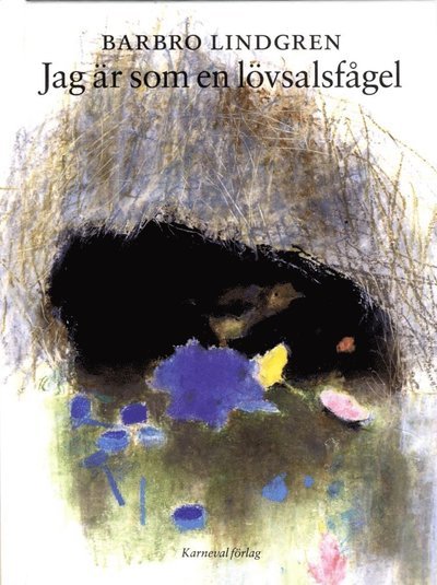 Cover for Lindgren Barbro · Jag är som en lövsalsfågel (Bound Book) (2018)
