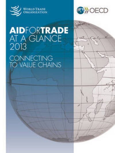 Cover for Oecd Organisation for Economic Co-operation and Development · Aid for Trade at a Glance 2013:  Connecting to Value Chains (Paperback Book) (2013)