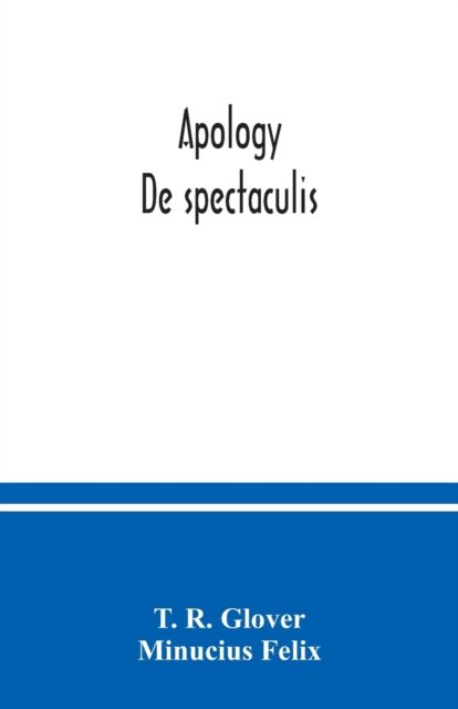 Cover for T R Glover · Apology. De spectaculis (Paperback Bog) (2020)