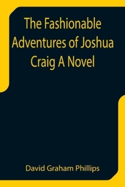 Cover for David Graham Phillips · The Fashionable Adventures of Joshua Craig A Novel (Paperback Book) (2021)