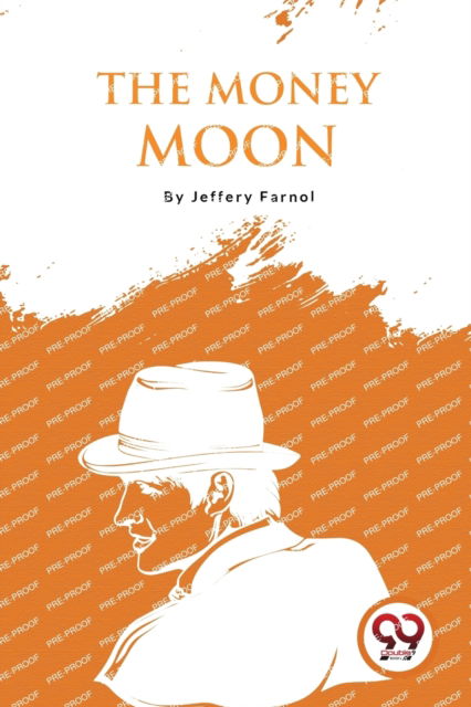 The Money Moon - Jeffery Farnol - Books - Double 9 Books LLP - 9789357275026 - 2023