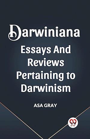 Cover for Asa Gray · Darwiniana Essays and Reviews Pertaining to Darwinism (Paperback Book) (2024)