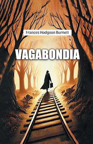 Vagabondia (Edition2024) - Frances Hodgson Burnett - Books - Double 9 Books LLP - 9789368095026 - November 2, 2024