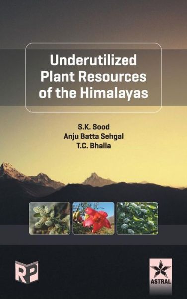 Cover for S K Sood · Underutilized Plant Resources of the Himalayas (Hardcover Book) (2016)