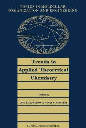 Trends in Applied Theoretical Chemistry - Topics in Molecular Organization and Engineering - L a Montero - Bøker - Springer - 9789401051026 - 18. november 2011