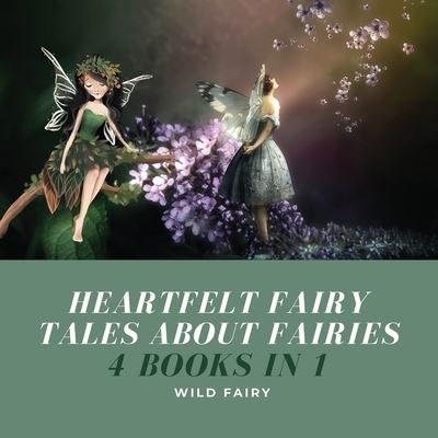 Cover for Wild Fairy · Heartfelt Fairy Tales About Fairies (Paperback Book) (2021)