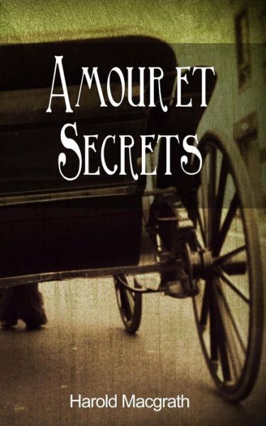 Amour et Secrets (Man on the Box) (French Edition) - Harold Macgrath - Books - WILLY LAMI - 9791091923026 - January 8, 2014