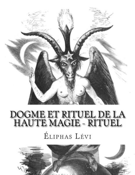 Eliphas Levi · Dogme Et Rituel de la Haute Magie - Rituel (Paperback Book) (2012)