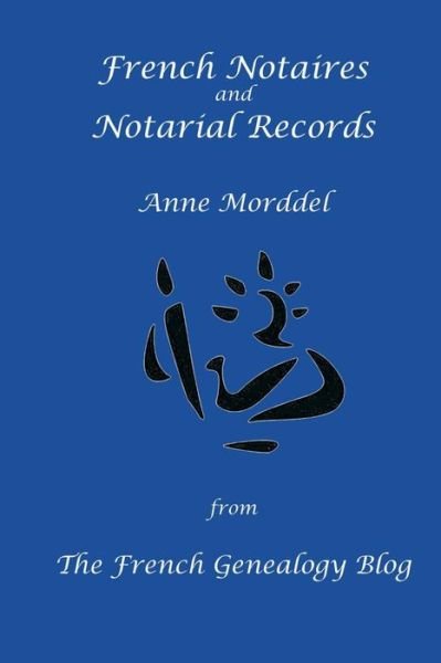 Anne Morddel · French Notaires and Notarial Records from The French Genealogy Blog (Paperback Bog) (2017)