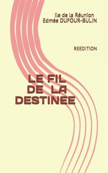 Cover for Edmee Dufour-Bulin · Le Fil de la Destinee (Paperback Book) (2020)