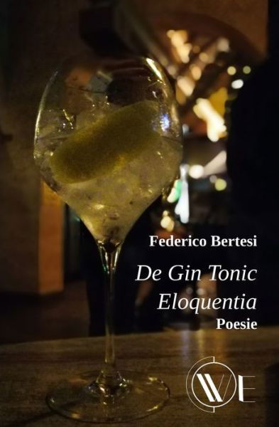 De Gin Tonic Eloquentia - Federico Bertesi - Kirjat - Edizioni We - 9791280240026 - sunnuntai 18. lokakuuta 2020