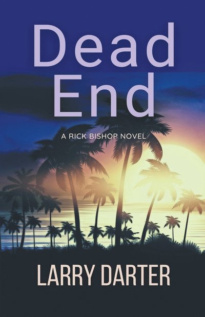 Cover for Larry Darter · Dead End - Rick Bishop Novels (Paperback Book) (2022)