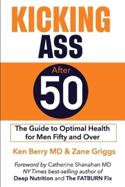 Kicking Ass After 50 - Ken Berry - Books - Griggs, Zane - 9798218187026 - April 10, 2023