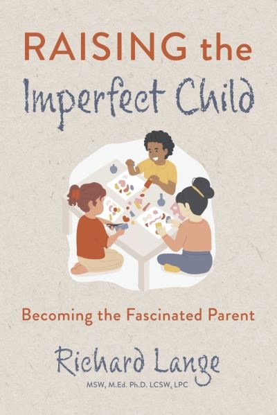 Cover for Richard Lange · Raising the Imperfect Child (Book) (2023)