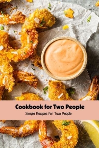Cover for McWilliams Iishia · Cookbook for Two People: Simple Recipes for Two People (Taschenbuch) (2022)