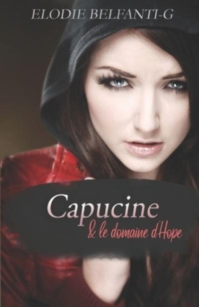 Cover for Elodie Belfanti-G · Capucine &amp; le domaine d'Hope (Paperback Bog) (2021)