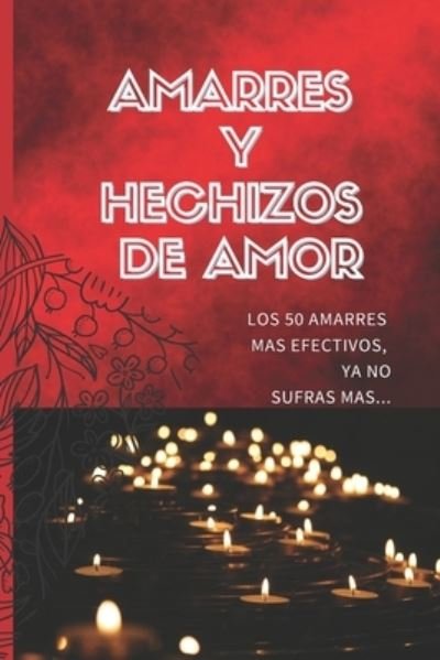 Cover for Kurbana Esoterica Cruz · Amarres Y Hechizos de Amor (Pocketbok) (2021)