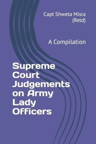 Cover for Shweta Misra · Supreme Court Judgements on Army Lady Officers (Buch) (2021)