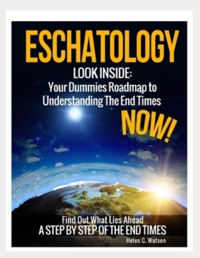 Cover for Helen Watson · Eschatology - Look Inside: Your Dummies Roadmap to Understanding The End Times Now (Taschenbuch) (2011)