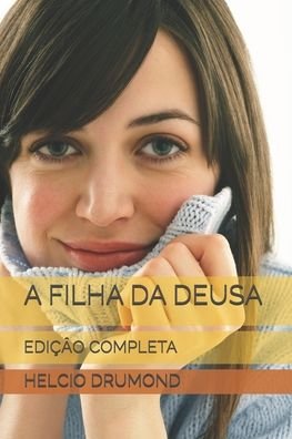 Cover for Helcio Drumond · A Filha Da Deusa: Edicao Completa (Taschenbuch) (2021)