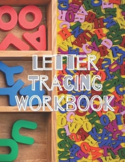 Cover for Nafeez Imtiaz · Letter Tracing Workbook: Preschool workbooks age 4, Learn to write books for kids 3-5, Educational books for 4 year olds (Paperback Bog) (2020)