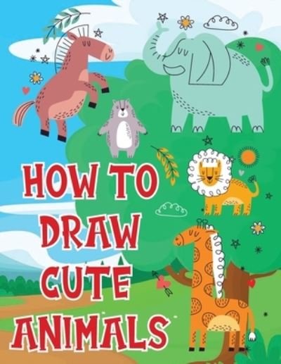 Cover for Ez Publications · How To Draw Cute Animals (Pocketbok) (2020)