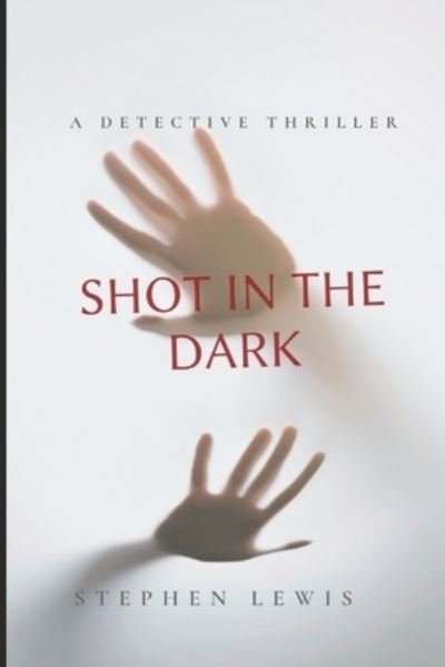 Cover for Stephen Lewis · Shot in the Dark (Paperback Book) (2020)