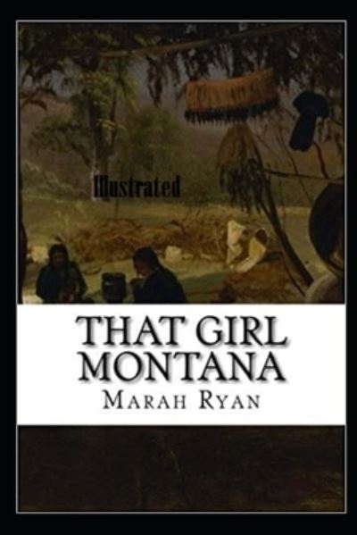 Cover for Marah Ellis Ryan · That Girl Montana Illustrated (Paperback Book) (2021)