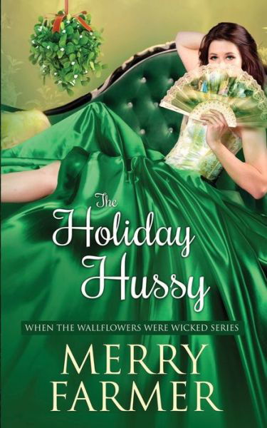 Cover for Merry Farmer · The Holiday Hussy (Paperback Book) (2020)