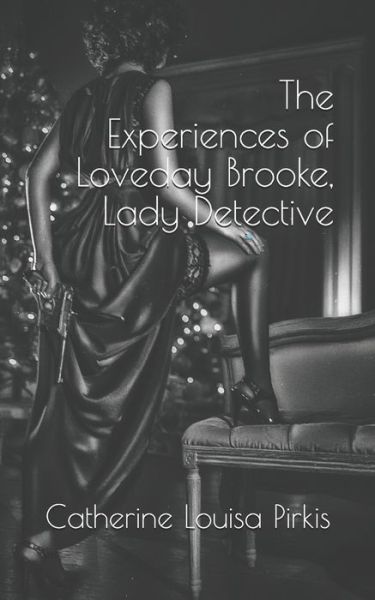 Cover for Catherine Louisa Pirkis · The Experiences Of Loveday Brooke, Lady Detective (Paperback Book) (2020)