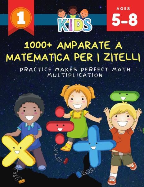 Cover for Alexa Club · 1000+ Amparate a matematica per i zitelli Practice Makes Perfect Math Multiplication (Paperback Book) (2020)