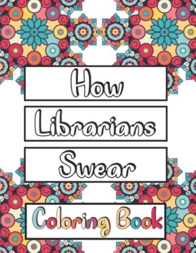 Cover for Awsome C Book · How Librarians Swear Coloring Book (Pocketbok) (2020)