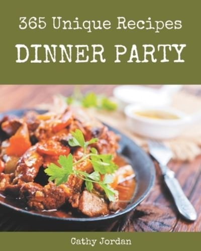 Cover for Cathy Jordan · 365 Unique Dinner Party Recipes (Paperback Book) (2020)