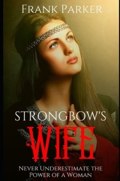 Cover for Frank Parker · Strongbow's Wife (Paperback Bog) (2021)