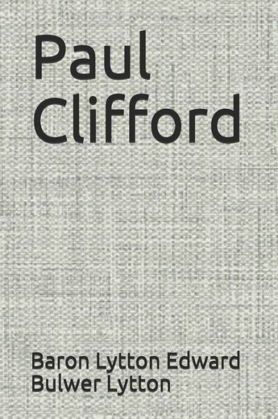 Cover for Baron Lytton Edward Bulwer Lytton · Paul Clifford (Paperback Book) (2020)