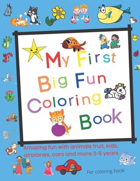 My First Big Fun Coloring Book - Fer Coloring Book - Bøker - Independently Published - 9798686678026 - 15. september 2020