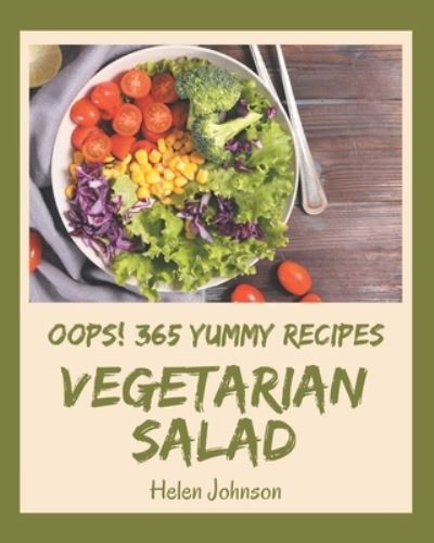 Cover for Helen Johnson · Oops! 365 Yummy Vegetarian Salad Recipes (Paperback Book) (2020)