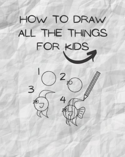 Cover for Geoahmed Library · How to Draw All the Things for Kids (Pocketbok) (2020)