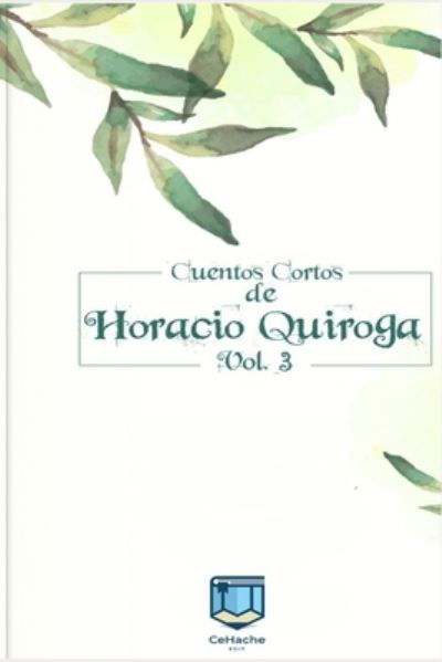 Cover for Horacio Quiroga · Cuentos Cortos de Horacio Quiroga (Paperback Book) (2020)