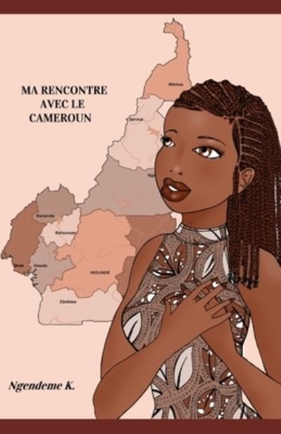 Ma rencontre avec le Cameroun - Ngendeme K - Książki - Independently Published - 9798698730026 - 27 października 2020
