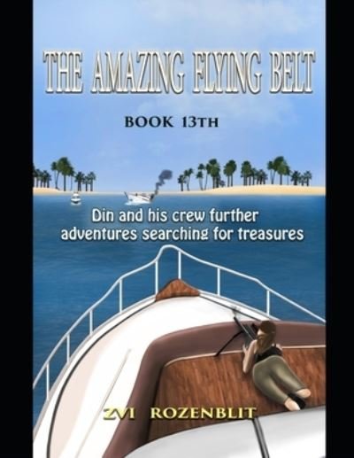 The amazing flying belt - Zvi Rosenblit - Kirjat - Independently Published - 9798701702026 - torstai 28. tammikuuta 2021