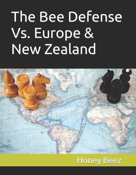 Cover for Honey Beez · The Bee Defense Vs. Europe &amp; New Zealand - The Bee Defense Versus the World (Paperback Book) (2021)