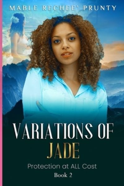 Cover for Mable Rechee' Prunty · Variations of Jade: Protection at All Cost - Variations of Jade (Paperback Book) (2021)