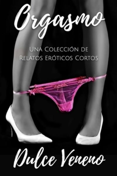 Cover for Dulce Veneno · Orgasmo (Paperback Book) (2021)