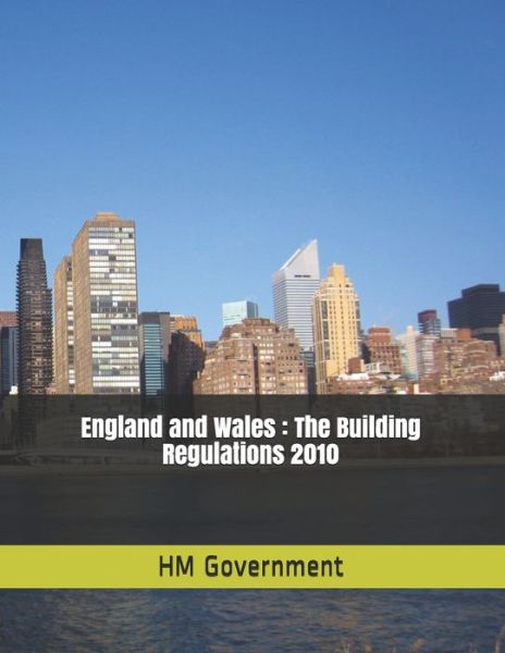 Cover for Hm Government · England and Wales: The Building Regulations 2010 (Paperback Book) (2021)