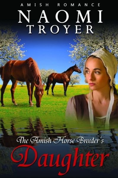 Cover for Naomi Troyer · The Amish Horse Breeder's Daughter (Paperback Book) (2021)