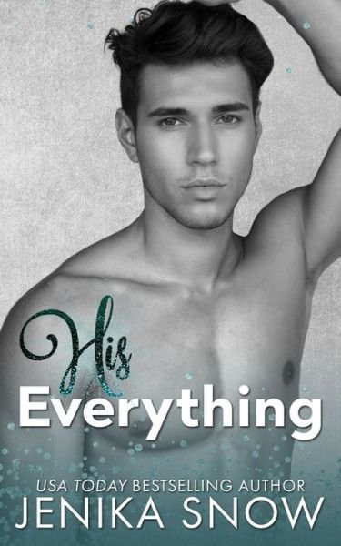Cover for Jenika Snow · His Everything (Pocketbok) (2021)