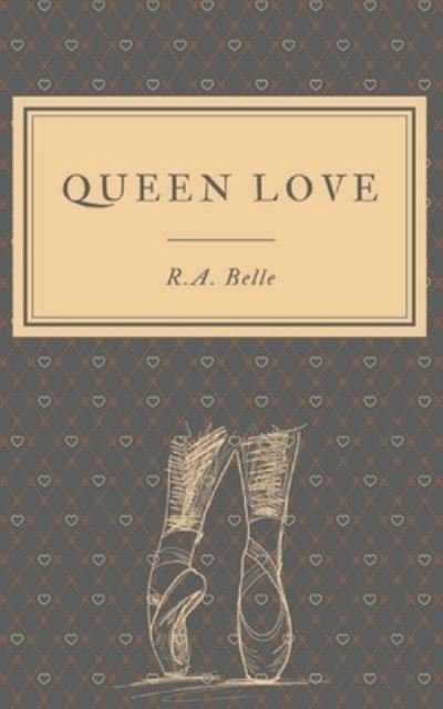 Cover for R a Belle · Queen Love: a short story (Paperback Book) (2021)