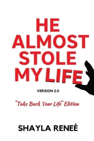 Cover for Shayla Renee · He Almost Stole My Life (Paperback Book) (2022)